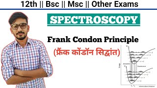 Franck Condon Principle In Hindi || Spectroscopy || By Dadhich Sir