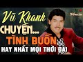 TÌNH KHÚC VŨ KHANH - Vũ Khanh Và Những Bài Tình Ca Hay Nhất Sự Nghiệp Của Ca Sĩ Vũ Khanh