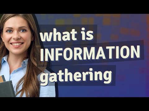 What is the purpose of information gathering?