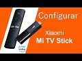 Configurar Xiaomi Mi Tv Stick