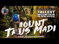 WHY MOUNT TRUS MADI is HARDER than MOUNT KINABALU