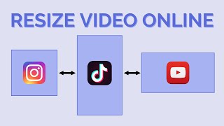 How to Resize Video for Any Social Media: Instagram, TikTok, Facebook, YouTube (Online Resizer)