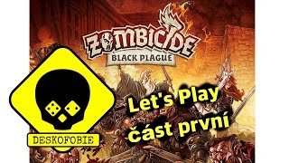 LET'S PLAY (Petr a Káča): Zombicide Black Plague (část první)