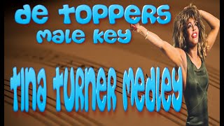 TINA TURNER MEDLEY BY DE TOPPERS VERSION KARAOKE MALE KEY