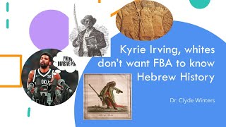 Kyrie Irving - Whites Don’t Want FBA to Know Hebrew History