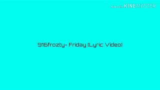 916frosty- Friday(Lyric Video)