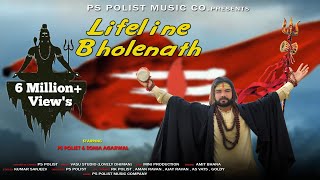 LIFELINE BHOLENATH ( Official Video ) Singer PS Polist Bhole BaBa Song 2021