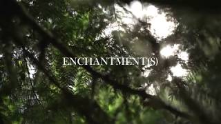 ENCHANTMENT(S) Trailer