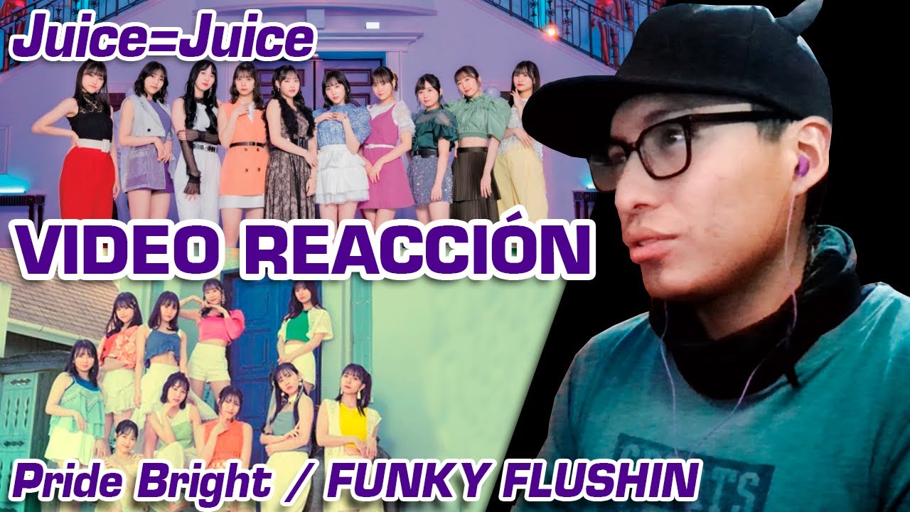 Juice=Juice『プライド・ブライト』(Pride Bright) 『FUNKY FLUSHIN'』Video Reacción ...