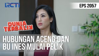 DUNIA TERBALIK - Hubungan Bu Ines dan Aceng Mulai Retak [18 Mei 2020]