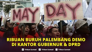 May Day di Palembang, Ribuan Buruh Bakal Demo di Kantor Gubernur dan DPRD Sumsel