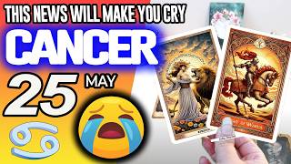 Cancer ♋🔞THIS NEWS WILL MAKE YOU CRY😭 horoscope for today MAY 25 2026 ♋ #cancer tarot MAY