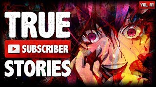 STUCK WITH MY YANDERE STALKER | 9 True Scary Subscriber Horror Stories (Vol. 41)