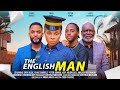 THE ENGLISHMAN - ONYII ALEX, CHIKE DANIELS, PETER KOMBA, KOFI ADJORLOLO latest 2024 nigerian movies