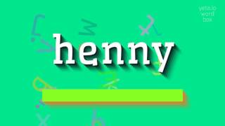 ಹೆನ್ನಿ - ಹೆನ್ನಿ ಎಂದು ಹೇಳುವುದು ಹೇಗೆ?  #ಹೆನ್ನಿ (HENNY - HOW TO SAY HENNY? #henny)