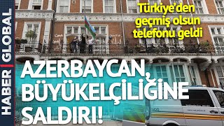 Azerbaycan Büyükelçiliğine Saldırı!