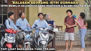 BALASAN SEORANG ISTRI DURHAKA‼️SUAMI DICERAIKAN KARENA BANYAK HUTANG \u0026 ISTRI SELINGKUH SAMA RENTENIR