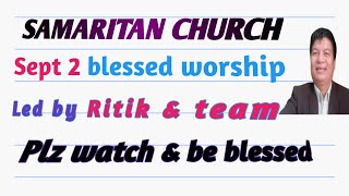 Samaritan Church September 2, 2023 worship led by Ritik \u0026 team.