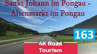 Driving Austria: B163 Sankt Johann im Pongau - Altenmarkt im Pongau - 4K scenic drive in The Alps