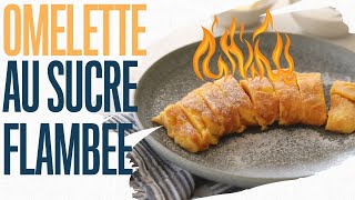 Flambee omelette (a last minute dessert that can be made in 10 minutes)