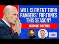 Will Clement transform Rangers' fortunes?