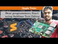 Dear programmers, Start using Sublime text editor for Raspberry python program