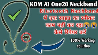 Bluetooth Earphone One Side Not Working || KDM A1 One20 Neckband One Side Repair | KDM Wireless V5.0