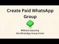 Create Paid WhatsApp group | Monetize your WhatsApp group|Share your Link without revealing pay2join