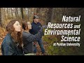 Natural Resources and Environmental Science: Explore the Possibilities in Purdue Agriculture