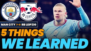 HAALAND THE CHAMPIONS LEAGUE MISSING PIECE? 5 THINGS WE LEARNED | MAN CITY 7-0 RB LEIPZIG