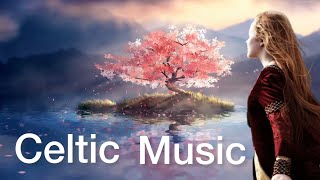 Celtic Mystique Music   Meditative Celtic Tunes for Deep Relaxation