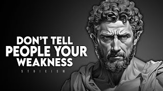 Don't Tell People Your Weakness | Lessons from Marcus Aurelius