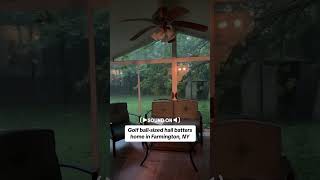 Golf ball-sized hail batters home in Farmington, NY