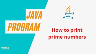 How To Print Prime Numbers In Java? | Prime Numbers In Range | Practice Problems | Java Tutorials