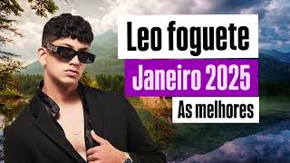 LEO FOGUETE 2025 - JANEIRO 2025 - CD COMPLETO - 7 MUSICAS INEDITAS - AS MELHORES