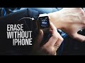 How to Erase Apple Watch without iPhone (tutorial)