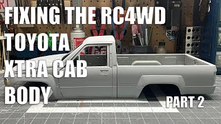 Fixing the RC4WD Toyota Xtra Cab Body - Part 2 - Pardonmyn00b's Turks and Jerps