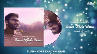 Tomar Khola Hawa - Rabindra Sangeet Song | Bangla Song | Arnab Dutta