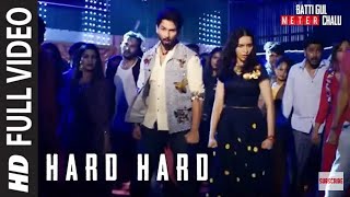 Hard Hard Full Song | Batti Gul Meter Chalu | Shahid K, Shraddha K | Mika Singh, Sachet T Prakriti K