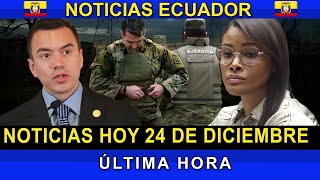 NOTICIAS ECUADOR: HOY 24 DE DICIEMBRE 2024 ÚLTIMA HORA #Ecuador #EnVivo