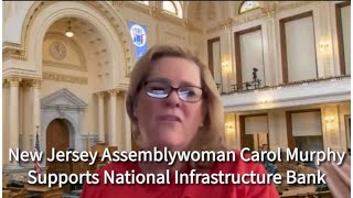 New Jersey Assemblywoman Carol Murphy Supports National Infrastructure Bank