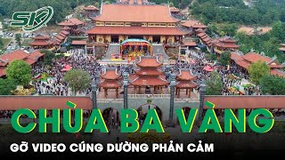 Quảng Ninh: Yêu Cầu Chùa Ba Vàng Gỡ Video Cúng Dường Phản Cảm | SKĐS