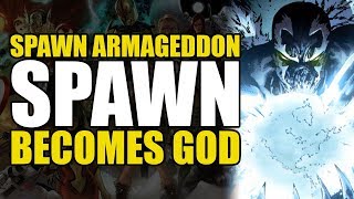 Spawn Becomes God (Spawn Armageddon Conclusion) | Comics Explained