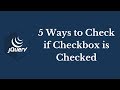 5 Ways to Check if Checkbox is Checked in jQuery