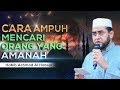 Cara Ampuh Mencari Orang Yang Amanah - Habib Achmad Al Habsyi