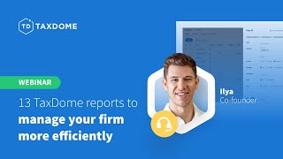 Manage Your Firm More Efficiently with New TaxDome Reporting System | TaxDome Webinar | 2.23.2022