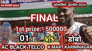 KOLABIRA FINAL MATCH AC BLACK TELCO 01 V/S  GARMAN 11 DOBO  00