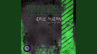 Sweet Nylon (Raul Duran Trilita Remix)