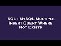 SQL : MySQL Multiple Insert Query Where Not Exists