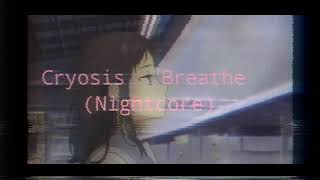 Nightcore - Breathe by Cryosis | lyrics